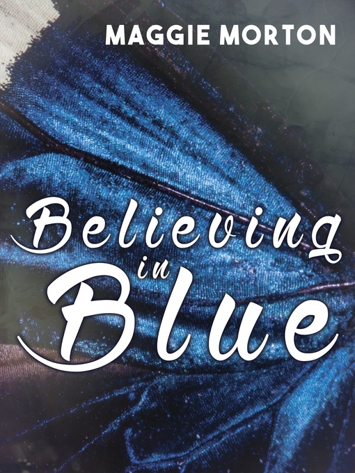 Title details for Believing in Blue by Maggie Morton - Available